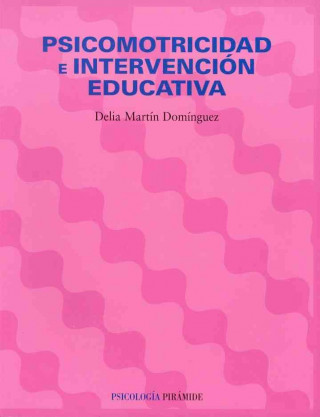 Kniha Psicomotricidad e intervención educativa Delia Martín Domínguez