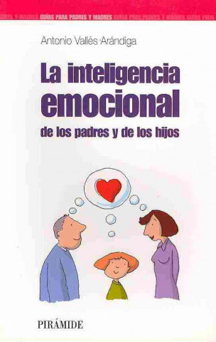 Kniha La inteligencia emocional de los padres y de los hijos Antonio Vallés Arándiga