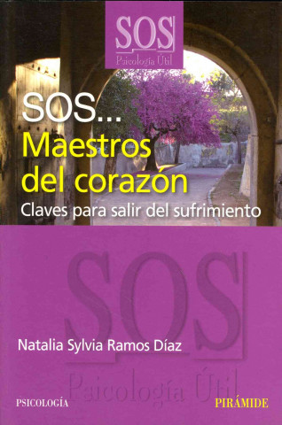 Kniha SOS-- maestros del corazón : claves para salir del sufrimiento Natalia Sylvia Ramos Díaz