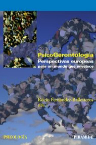 Carte Psicogerontología : perspectivas europeas para un mundo que envejece Rocío Fernández Ballesteros