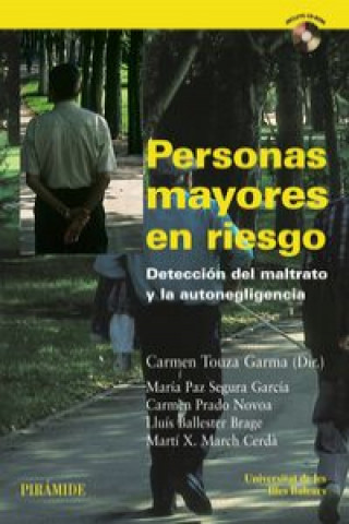 Book Personas mayores en riesgo : detección del maltrato y la autonegligencia María Paz . . . [et al. ] Segura García