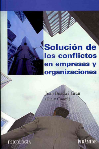 Книга Solución de los conflictos en empresas y organizaciones Joan . . . [et al. ] Boada Grau