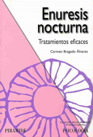 Kniha Enuresis nocturna : tratamientos eficaces Carmen Bragado Álvarez
