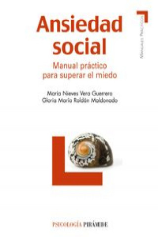 Kniha Ansiedad social : manual práctico para superar el miedo Gloria María Roldán Maldonado