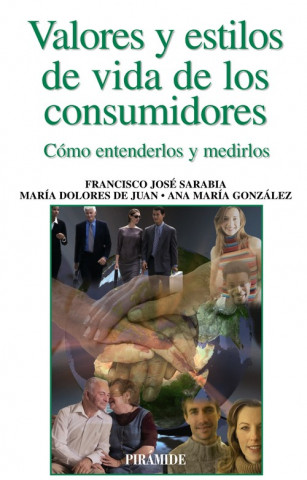 Carte Valores y estilos de vida de los consumidores : cómo entenderlos y medirlos Ana María González Fernández