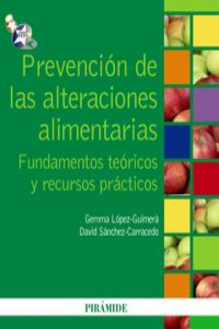 Könyv Prevención de las alteraciones alimentarias : fundamentos teóricos y recursos prácticos GEMMA LOPEZ-GUIMERA