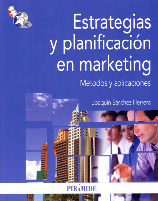 Kniha Estrategias y planificación en marketing : métodos y aplicaciones Joaquín . . . [et al. ] Sánchez Herrera