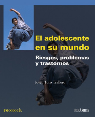 Kniha El adolescente en su mundo : riesgos, problemas y trastornos Josep Toro