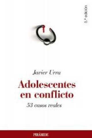 Könyv Adolescentes en conflicto : 53 casos reales Javier Urra