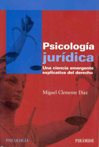 Kniha Psicología jurídica : una ciencia emergente explicativa del derecho Miguel Manuel Clemente Díaz