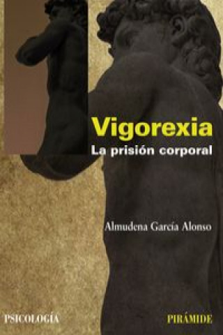 Książka Vigorexia : la prisión corporal Almudena García Alonso