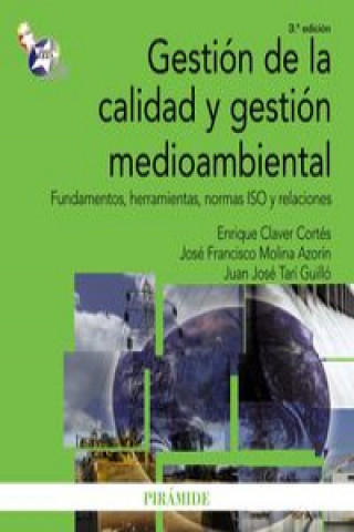 Carte Gestión de la calidad y gestión medioambiental : fundamentos, herramientas, normas ISO y relaciones Enrique Claver Cortés