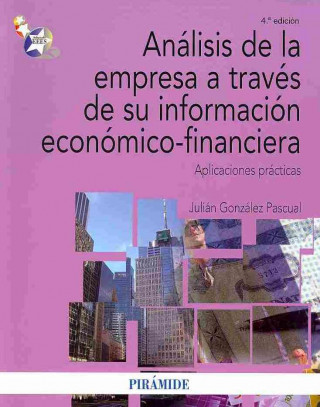 Kniha Análisis de la empresa a través de su información económico-financiera : aplicaciones prácticas Julián González Pascual