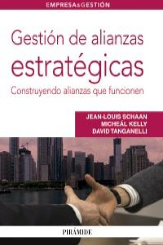 Kniha Gestión de alianzas estratégicas : construyendo alianzas que funcionen Michael Kelly