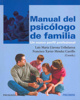 Kniha Manual del psicólogo de familia : un nuevo perfil profesional Luis María Llavona Uribelarrea