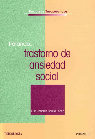 Kniha Tratando-- trastorno de ansiedad social Luis Joaquín . . . [et al. ] García-López