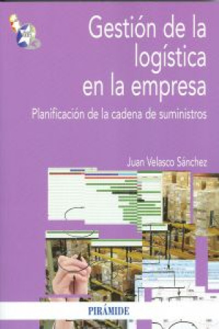 Kniha Gestión de la logística en la empresa : planificación de la cadena de suministros Juan Velasco Sánchez