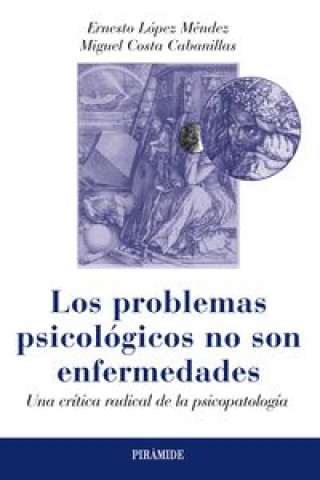 Książka Los problemas psicológicos no son enfermedades : una crítica radical de la psicopatología Miguel Costa