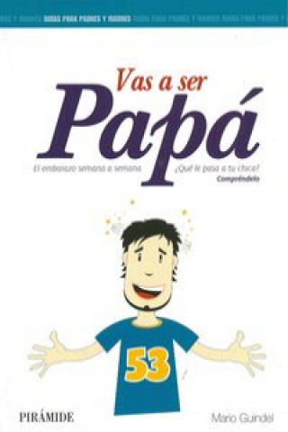 Книга Vas a ser papá: el embarazo semana a semana MARIO GUINDEL