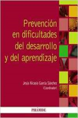 Könyv Prevención en dificultades del desarrollo y del aprendizaje Jesús Nicasio García Sánchez