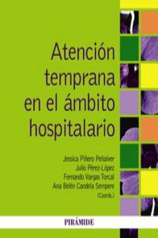 Könyv Atención temprana en el ámbito hospitalario JESSICA PIÑERO PEÑALVER