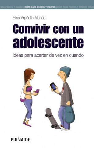 Könyv Convivir con un adolescente Elías Arguello Alonso