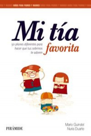 Könyv Mi tía favorita : 50 planes diferentes para hacer que tus sobrinos te adoren 