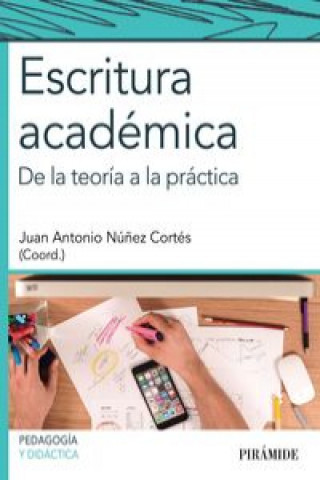 Kniha Escritura académica : de la teoría a la práctica JUAN ANTONIO NUÑEZ CORTES