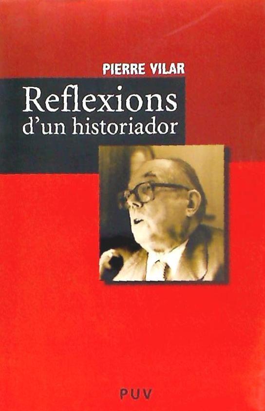 Könyv Reflexions d'un historiador Pierre Vilar