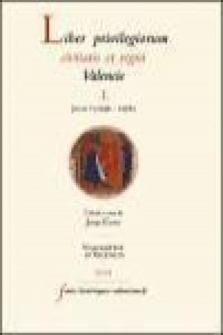 Книга Liber privilegiourm civitatis et regni Valencie. I. Jaume I 