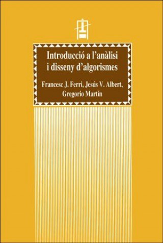 Kniha Introducció a l'análisi i disseny d'algorismes Jesús Albert Blanco