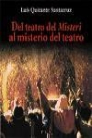 Buch Del teatro del misteri al misterio del teatro Luis Quirante Santacruz