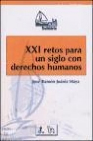 Kniha XXI retos para un siglo con derechos humanos José Ramón Juániz Maya