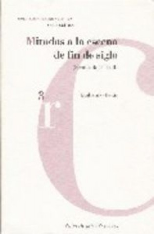 Carte Miradas a la escena de fin de siglo : (escritos dispersos II) Guillermo Heras Toledo