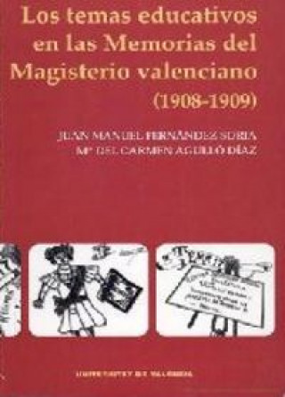 Kniha Los temas educativos en las memorias del magisterio valenciano (1908-1909) : I la educación moral y femenina María del Carmen Agulló Díaz