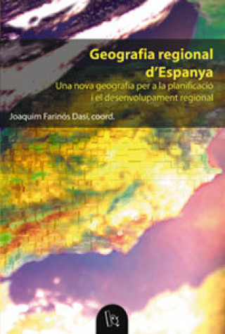 Carte Geografia regional d'Espanya : una nova geografia per a la planificació i el desenvolupament regional 