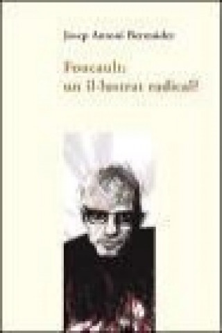 Carte Foucault: un il·lustrat radical? Josep Antoni Bermúdez i Roses
