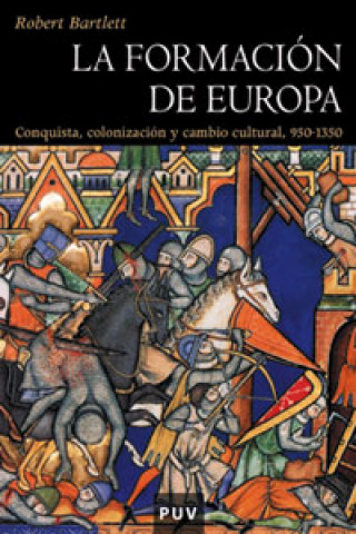 Carte La formación de Europa : conquista, colonización y cambio cultural, 950-1350 Robert Bartlett