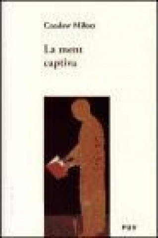 Kniha Milosz, C: Ment captiva Czeslaw Milosz