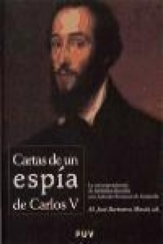 Könyv Cartas de un espía de Carlos V : la correspondencia de Jerónimo Bucchia con Antonio Perrenot de Granvela María José Bertomeu Masía