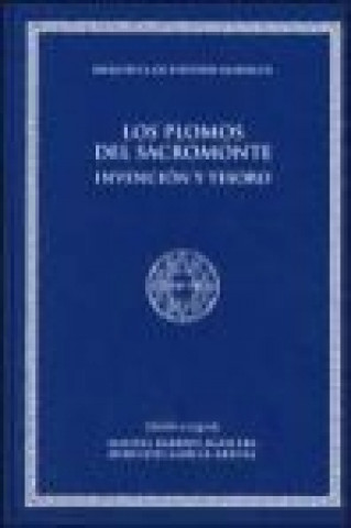 Könyv Los plomos del Sacromonte : invención y tesoro 