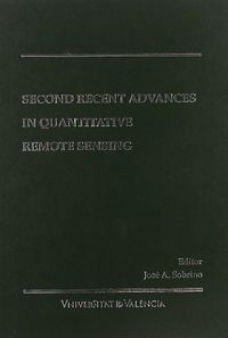 Kniha Second recent advances in quantitative remote sensing José A. Sobrino y Rodríguez