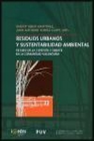 Book Residuos urbanos y sustentabilidad ambiental : estado de la cuestión y debate en la Comunidad Valenciana 