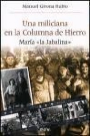 Carte Una miliciana en la Columna de Hierro : María "La Jabalina" Manuel Girona Rubio