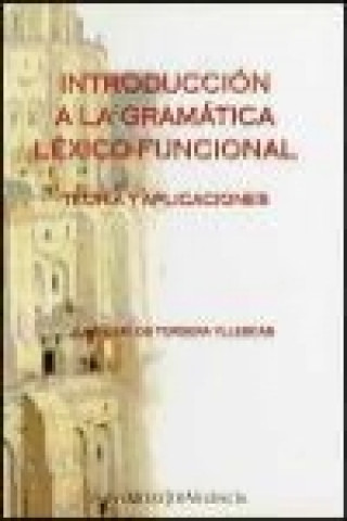Kniha Introducción a la gramática léxico funcional : teoría y aplicaciones Juan Carlos Tordera Yllescas
