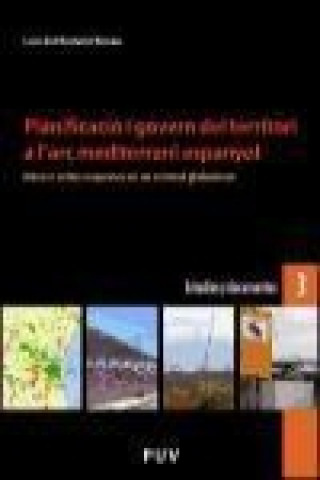 Książka Planificació i govern del territori a l'arc mediterrani espanyol : noves i velles respostes en un context globalitzat Lluís del Romero Renau