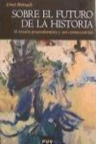 Kniha Sobre el futuro de la historia : el desafio postmodernista y sus consecuencias Ernest Breisach