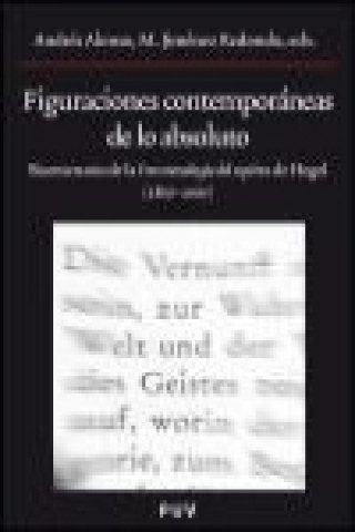 Kniha Figuraciones contemporáneas de lo absoluto : bicentenario de la fenomenología del espíritu de Hegel (1807-2007) : Congreso Internacional sobre la Feno Congreso Internacional sobre la Fenomenología del Espíritu de Hegel