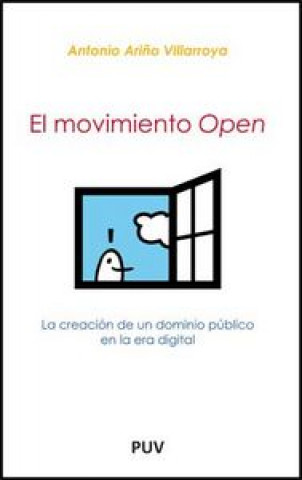 Kniha El movimiento Open : la creación de un dominio público en la era digital 