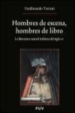 Livre Hombres de escena, hombres de libro : la literatura teatral italiana del siglo XX Ferdinando Taviani